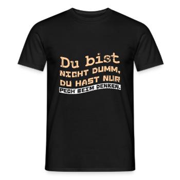 Du bist nicht dumm, du hast nur Pech beim Denken. - Männer T-Shirt - Schwarz - Vorne - AI Model Male 178 light (178cm)