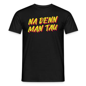 Norddeutschland - Na de'nn man tau - Männer T-Shirt - Schwarz - Vorne - AI Model Male 178 light (178cm)