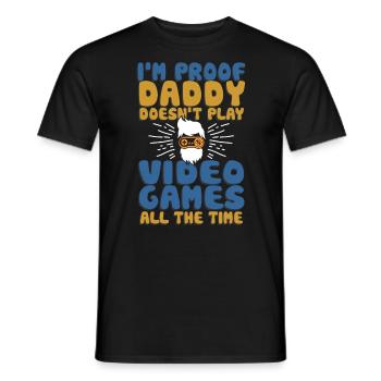 I'm Proof Daddy Doesn't Play Video Games All Time - Männer T-Shirt - Schwarz - Vorne - AI Model Male 178 light (178cm)