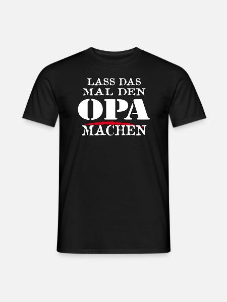 LASS DAS MAL DEN OPA MACHEN - Sarkasmus Zitat - Männer T-Shirt - Schwarz