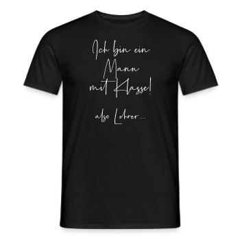Ich bin ein Mann mit Klasse also Lehrer - Männer T-Shirt - Schwarz - Vorne - AI Model Male 178 light (178cm)
