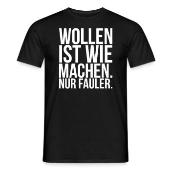 Wollen ist wie machen nur fauler - Männer T-Shirt - Schwarz - Vorne - AI Model Male 178 light (178cm)