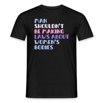 L’homme ne devrait pas faire de lois sur le corps des femmes - T-shirt homme - noir - Devant - AI Model Male 178 light (178cm)