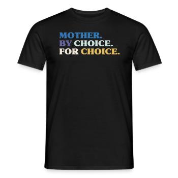 Mother By Choice For Choice Feministin - Männer T-Shirt - Schwarz - Vorne - AI Model Male 178 light (178cm)