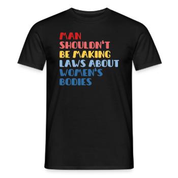L’homme ne devrait pas faire de lois sur le corps des femmes - T-shirt homme - noir - Devant - AI Model Male 178 light (178cm)