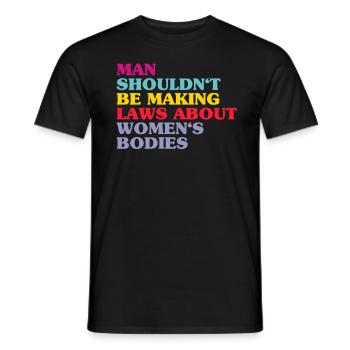 L’homme ne devrait pas faire de lois sur le corps des femmes - T-shirt homme - noir - Devant - AI Model Male 178 light (178cm)
