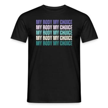 My Body My Choice Pro Choice Feminist - Men's T-Shirt - black - Front - AI Model Male 178 light (178cm)
