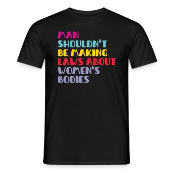 L’homme ne devrait pas faire de lois sur le corps des femmes - T-shirt homme - noir - Devant - AI Model Male 178 light (178cm)