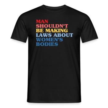 L’homme ne devrait pas faire de lois sur le corps des femmes - T-shirt homme - noir - Devant - AI Model Male 178 light (178cm)