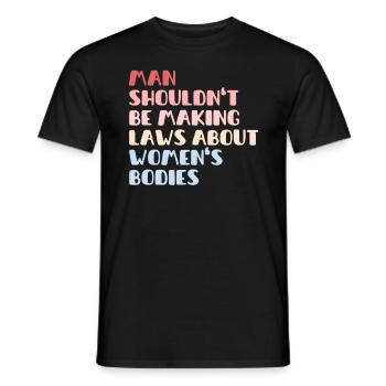 L’homme ne devrait pas faire de lois sur le corps des femmes - T-shirt homme - noir - Devant - AI Model Male 178 light (178cm)