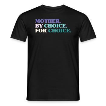 Mother By Choice For Choice Feministin - Männer T-Shirt - Schwarz - Vorne - AI Model Male 178 light (178cm)
