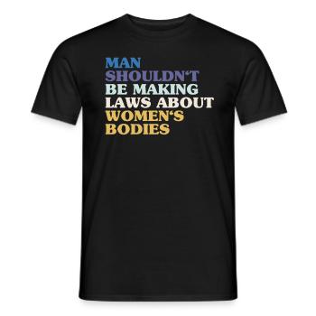 L’homme ne devrait pas faire de lois sur le corps des femmes - T-shirt homme - noir - Devant - AI Model Male 178 light (178cm)