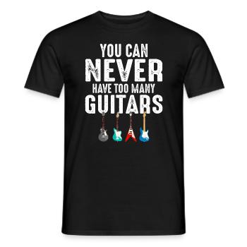 You Can Never Have Too Many Guitars Gitarre - Männer T-Shirt - Schwarz - Vorne - AI Model Male 178 light (178cm)