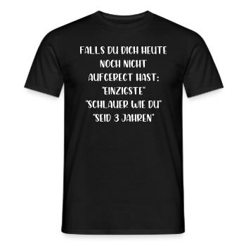 Falls du dich heute noch nicht aufgeregt hast - Männer T-Shirt - Schwarz - Vorne - AI Model Male 178 light (178cm)