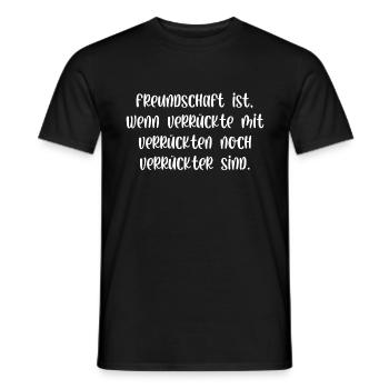 Freundschaft wenn verrückte noch verrückter sind - Männer T-Shirt - Schwarz - Vorne - AI Model Male 178 light (178cm)