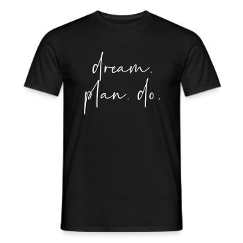 Dream Plan Do - Männer T-Shirt - Schwarz - Vorne - AI Model Male 178 light (178cm)