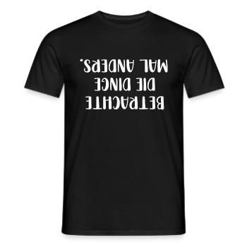 Betrachte die Dinge mal anders - Männer T-Shirt - Schwarz - Vorne - AI Model Male 178 light (178cm)
