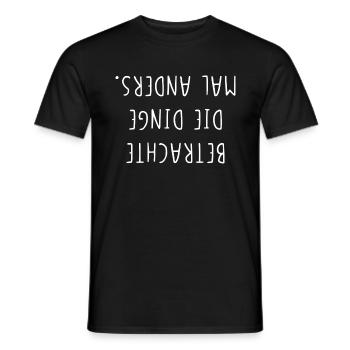 Betrachte die Dinge mal anders - Männer T-Shirt - Schwarz - Vorne - AI Model Male 178 light (178cm)