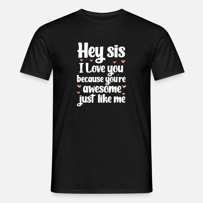 Schwester - Männer T-Shirt - Schwarz