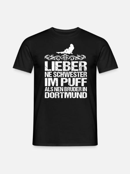 Schwester Im Puff Als Bruder Dortmund Spruch - Männer T-Shirt - Schwarz