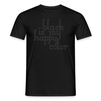 black is my happy color schwarz lieblingsfarbe - Männer T-Shirt - Schwarz - Vorne - AI Model Male 178 light (178cm)
