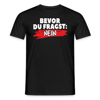 Vor deiner Frage: Nein - Männer T-Shirt - Schwarz - Vorne - AI Model Male 178 light (178cm)