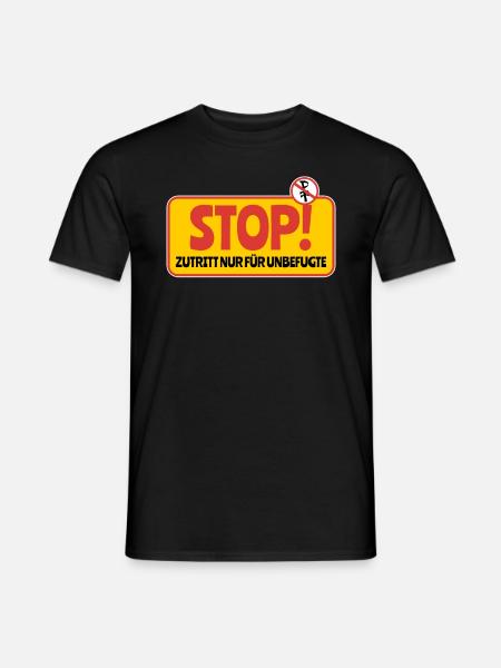 lustiges Schild, Stop, Zutritt nur für Unbefugte - Männer T-Shirt - Schwarz