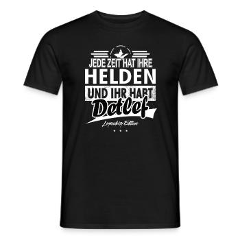 Jede Zeit hat Ihre Helden Ihr habt Detlef - Männer T-Shirt - Schwarz - Vorne - AI Model Male 178 light (178cm)