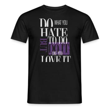 Do what you hate to do - Männer T-Shirt - Schwarz - Vorne - AI Model Male 178 light (178cm)