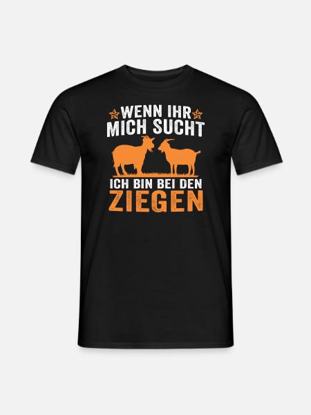 Wenn ihr mich sucht ich bin bei den Ziegen - Männer T-Shirt - Schwarz