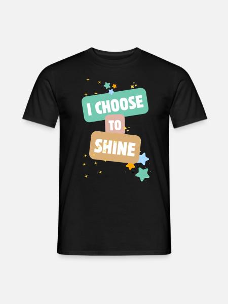 I Choose To Shine - Men's T-Shirt - black