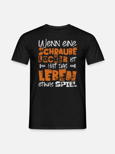 WENN EINE SCHRAUBE LOCKER IST hat das Leben Spiel - Männer T-Shirt - Schwarz