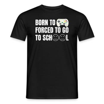 Born to Game Forced to go to School - Men's T-Shirt - black - Front - AI Model Male 178 light (178cm)