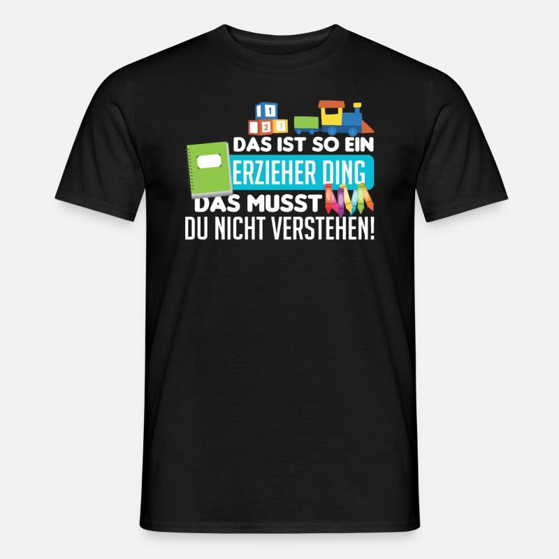 Lustiger Spruch Erzieher - Männer T-Shirt - Schwarz