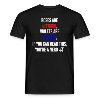Roses are red, violets are blue - nerd edition - Männer T-Shirt - Schwarz - Vorne - AI Model Male 178 light (178cm)
