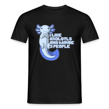 Cute Axolotl | I like Axolotls and maybe 3 People - Männer T-Shirt - Schwarz - Vorne - AI Model Male 178 light (178cm)