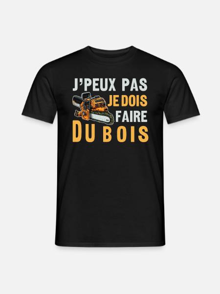 J'peux pas je dois Faire Du Bois,papa forestier - T-shirt homme - noir