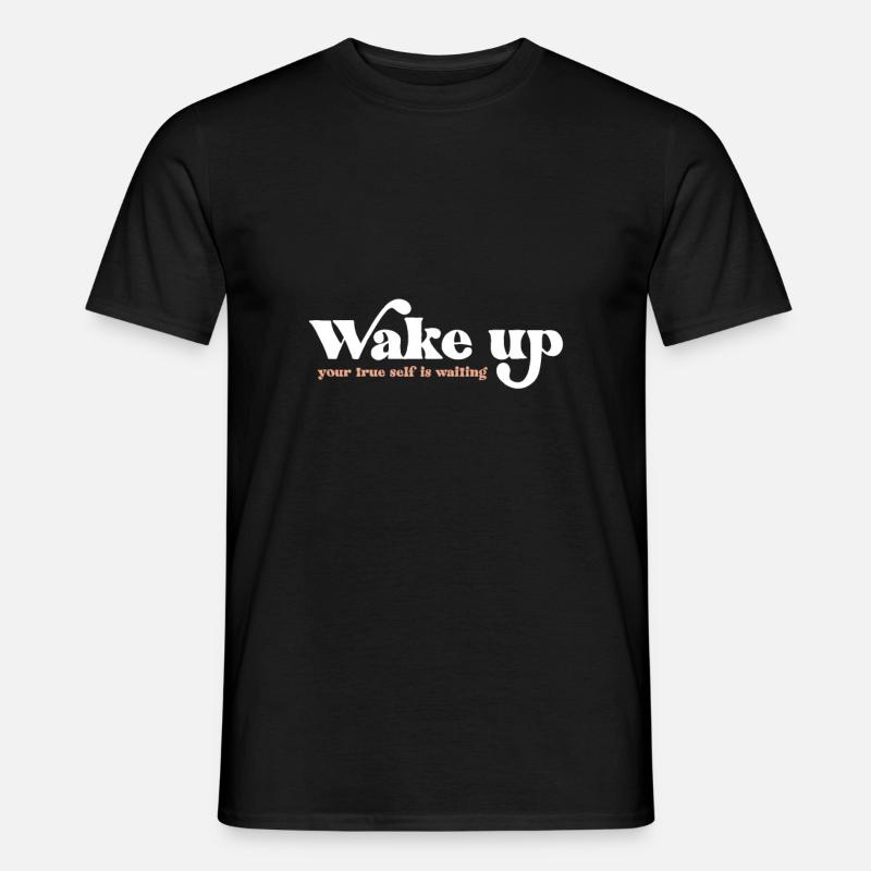wake up - Männer T-Shirt - Schwarz