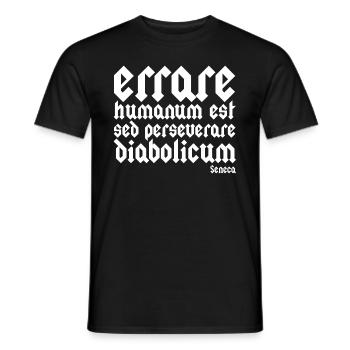 errare humanum est sed perseverare diabolicum lat. - Männer T-Shirt - Schwarz - Vorne - AI Model Male 178 light (178cm)