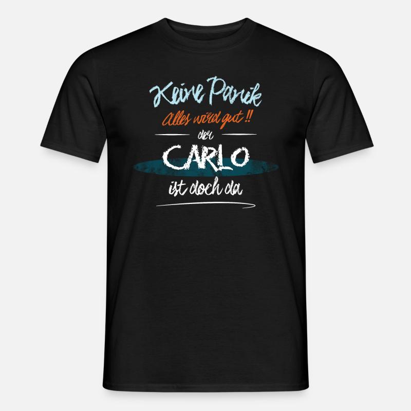 Carlo - Keine Panik. Alles wird gut - Männer T-Shirt - Schwarz