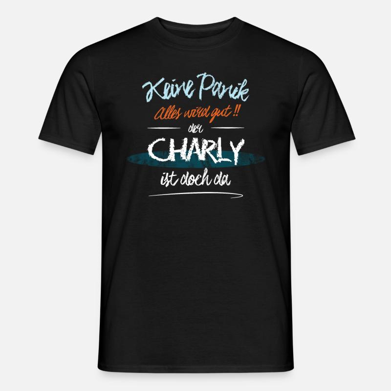 Charly - Keine Panik. Alles wird gut - Männer T-Shirt - Schwarz