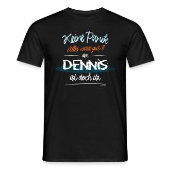Dennis - Keine Panik. Alles wird gut - Männer T-Shirt - Schwarz - Vorne - AI Model Male 178 light (178cm)