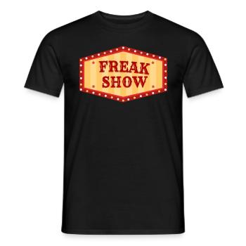 Freak Show Funny Gift Fun - Men's T-Shirt - black - Front - AI Model Male 178 light (178cm)