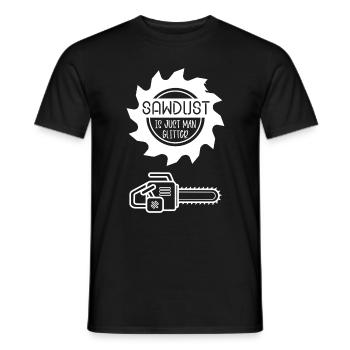 Sawdust is a man glitter funny Saw Quotes - Men's T-Shirt - black - Front - AI Model Male 178 light (178cm)