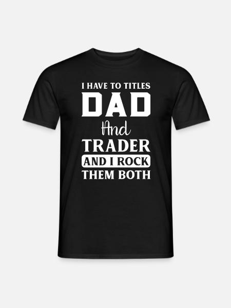 Trader Dad Father funny Trading Quotes and Sayings - Männer T-Shirt - Schwarz
