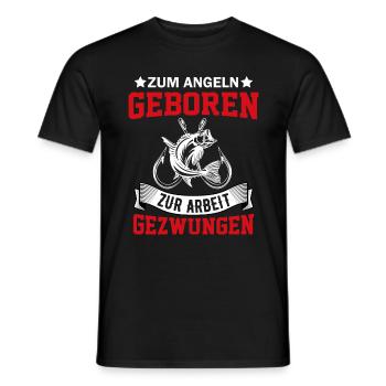 Zum Angeln geboren zum Arbeiten gezwunen Angler - Männer T-Shirt - Schwarz - Vorne - AI Model Male 178 light (178cm)