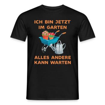 Ich bin jetzt in Garten alles andrere kann Warten - Männer T-Shirt - Schwarz - Vorne - AI Model Male 178 light (178cm)
