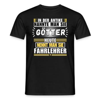 Götter in der Antike. Heute Fahrlehrer - Männer T-Shirt - Schwarz - Vorne - AI Model Male 178 light (178cm)