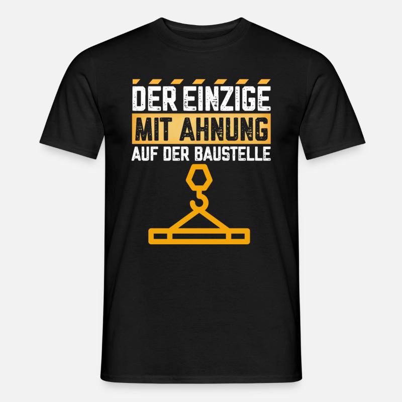 Der Einzige mit Ahnung auf der Baustelle - Männer T-Shirt - Schwarz