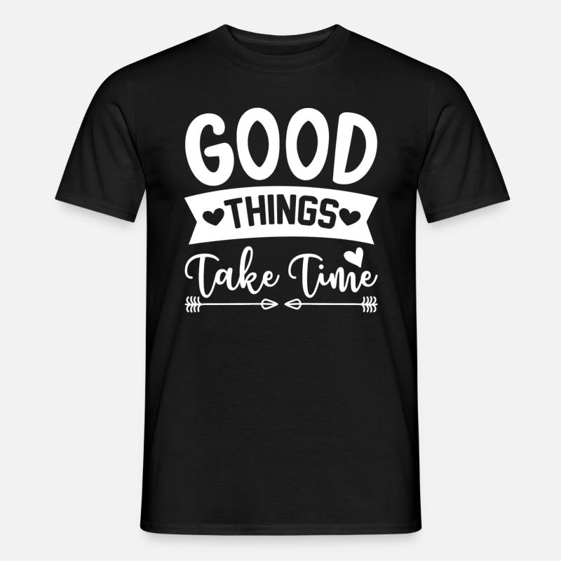 Good things take time - Men’s T-shirt - black